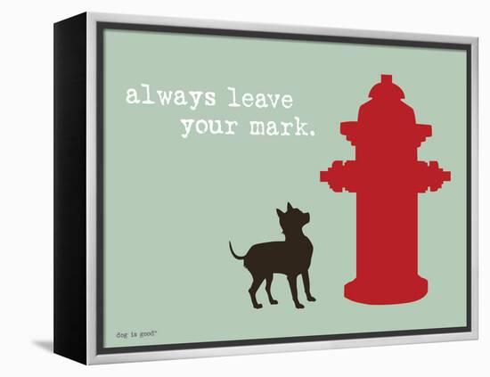 Leave Your Mark-Dog is Good-Framed Stretched Canvas