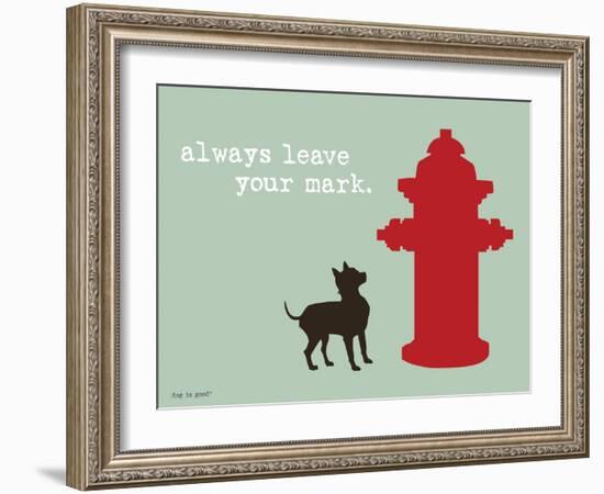 Leave Your Mark-Dog is Good-Framed Art Print