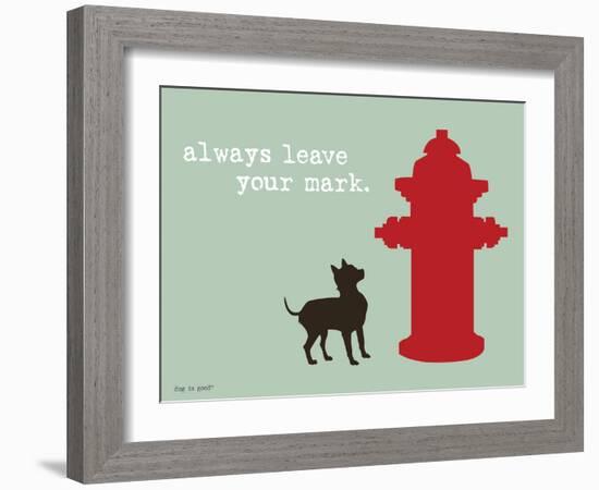 Leave Your Mark-Dog is Good-Framed Art Print