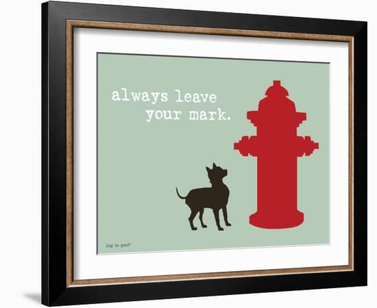 Leave Your Mark-Dog is Good-Framed Art Print