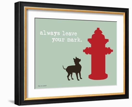 Leave Your Mark-Dog is Good-Framed Art Print