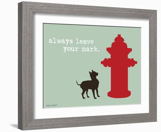 Leave Your Mark-Dog is Good-Framed Art Print