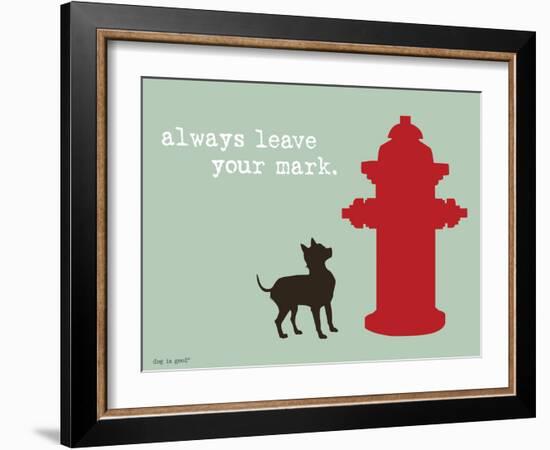 Leave Your Mark-Dog is Good-Framed Art Print