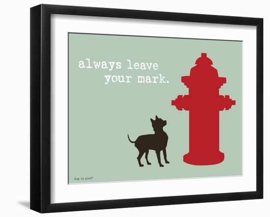 Leave Your Mark-Dog is Good-Framed Art Print