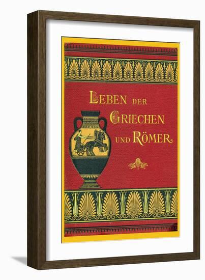 Leben Der Greichen Und Romer-null-Framed Premium Giclee Print