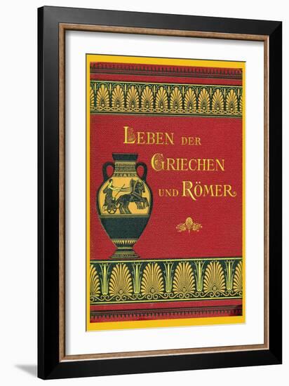 Leben Der Greichen Und Romer-null-Framed Premium Giclee Print