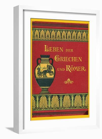 Leben Der Greichen Und Romer-null-Framed Premium Giclee Print