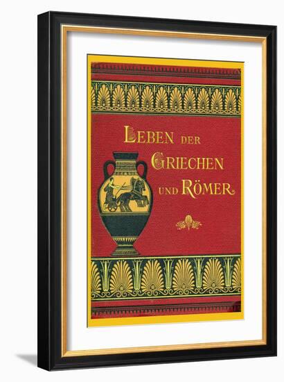 Leben Der Greichen Und Romer-null-Framed Premium Giclee Print