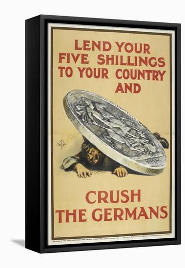 Lend Your Five Shillings To Your Country and Crush the Germans-null-Framed Premier Image Canvas