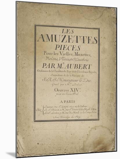 Les Amuzettes, pièces pour les vielles, muzettes, violons, flûtes et hautbois.... : page de titre-Jacques Aubert-Mounted Giclee Print