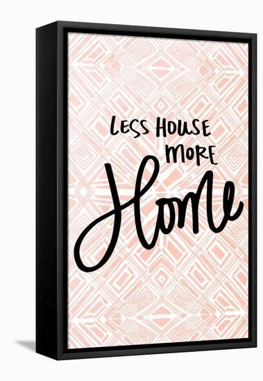 Less House More Home-Nicholas Biscardi-Framed Stretched Canvas