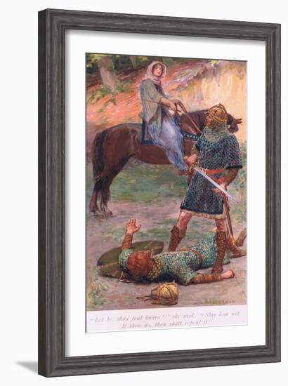 "Let Be, Thou Foul Knave!" She Said "Slay Him Not. If Thou Do , Thou Shall Repent It"-William Henry Margetson-Framed Giclee Print