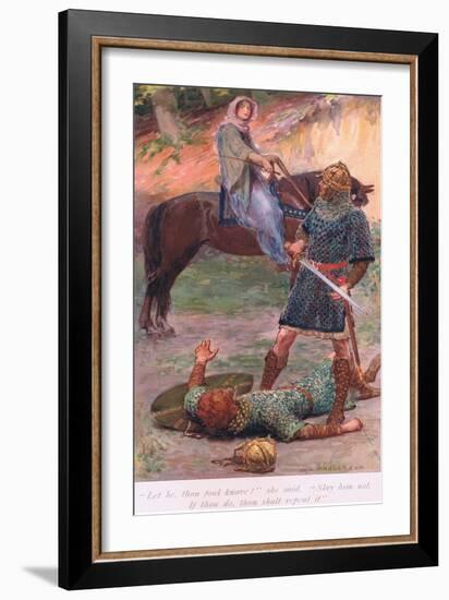 "Let Be, Thou Foul Knave!" She Said "Slay Him Not. If Thou Do , Thou Shall Repent It"-William Henry Margetson-Framed Giclee Print