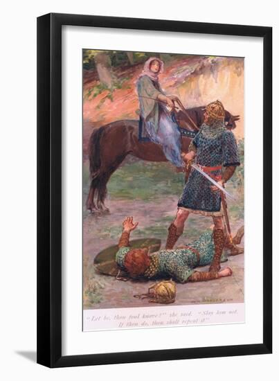 "Let Be, Thou Foul Knave!" She Said "Slay Him Not. If Thou Do , Thou Shall Repent It"-William Henry Margetson-Framed Giclee Print