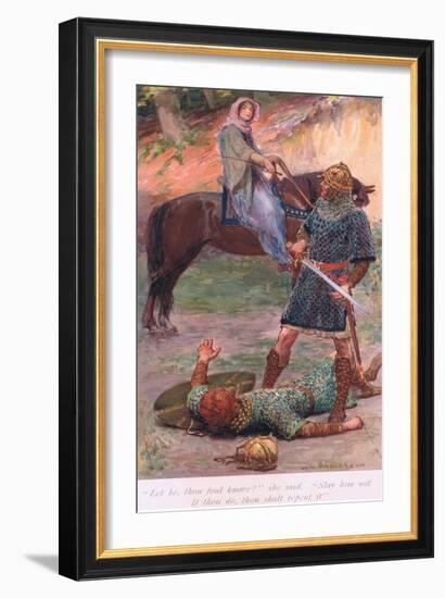 "Let Be, Thou Foul Knave!" She Said "Slay Him Not. If Thou Do , Thou Shall Repent It"-William Henry Margetson-Framed Giclee Print