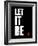 Let it Be-NaxArt-Framed Art Print