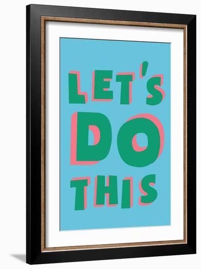 Let's Do This-null-Framed Art Print