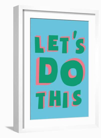 Let's Do This-null-Framed Premium Giclee Print