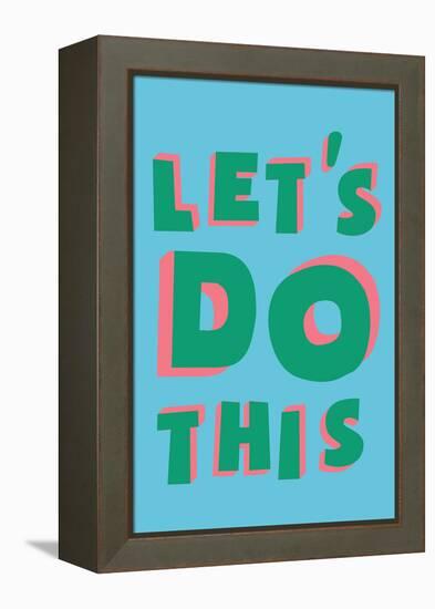 Let's Do This-null-Framed Stretched Canvas
