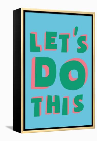 Let's Do This-null-Framed Stretched Canvas