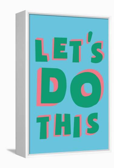 Let's Do This-null-Framed Stretched Canvas