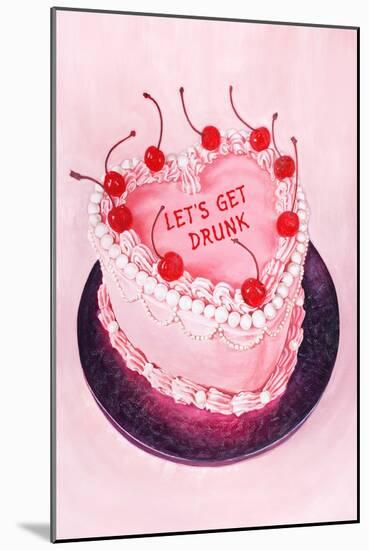 Let's Get Drunk / Pink Cake-Julia-Mounted Giclee Print