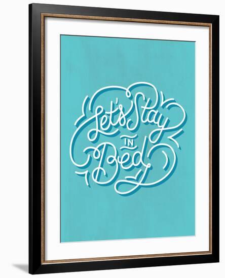 Let's Stay In Bed-null-Framed Art Print