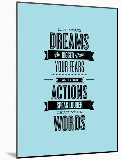 Let Your Dreams Be Bigger Than Your Fears-Brett Wilson-Mounted Art Print