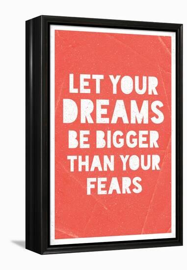 Let Your Dreams Be Bigger Than Your Fears-null-Framed Stretched Canvas