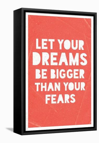 Let Your Dreams Be Bigger Than Your Fears-null-Framed Stretched Canvas