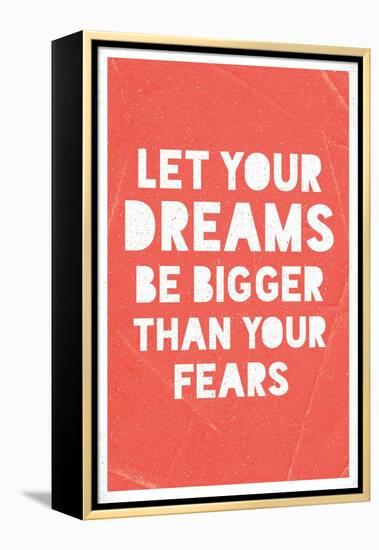 Let Your Dreams Be Bigger Than Your Fears-null-Framed Stretched Canvas