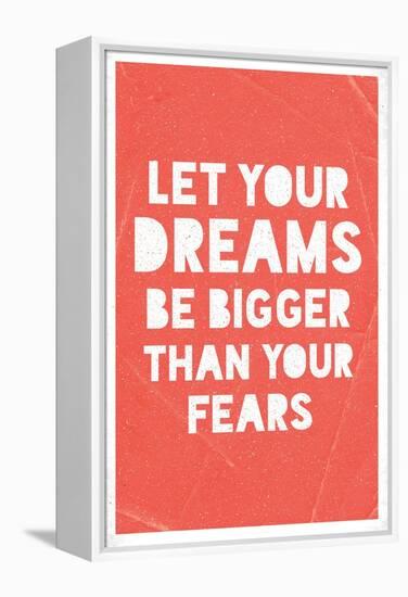 Let Your Dreams Be Bigger Than Your Fears-null-Framed Stretched Canvas