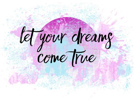 Let Your Dreams Come True No2 Art Print Melanie Viola Art Com