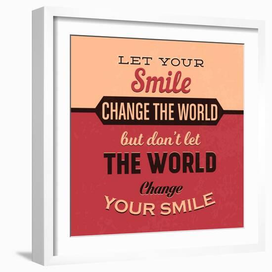 Let Your Smile Change the World-Lorand Okos-Framed Premium Giclee Print