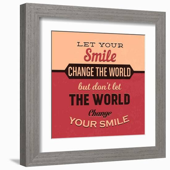 Let Your Smile Change the World-Lorand Okos-Framed Art Print