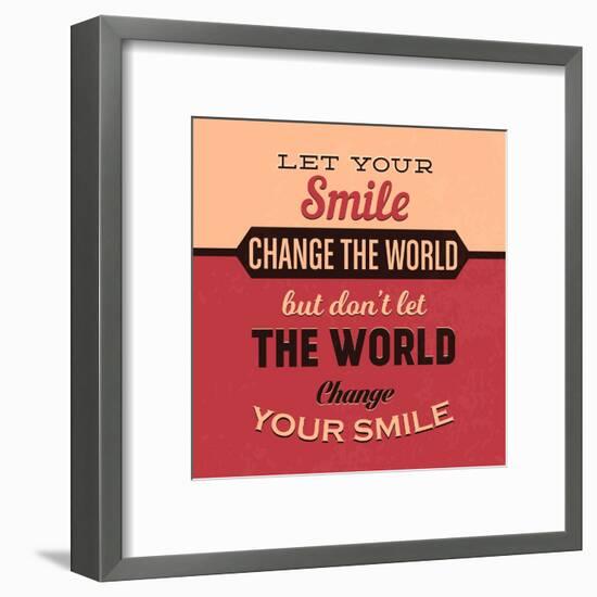 Let Your Smile Change the World-Lorand Okos-Framed Art Print