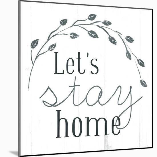 Lets Stay Home-Milli Villa-Mounted Art Print