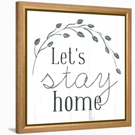 Lets Stay Home-Milli Villa-Framed Stretched Canvas