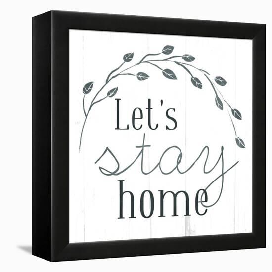 Lets Stay Home-Milli Villa-Framed Stretched Canvas