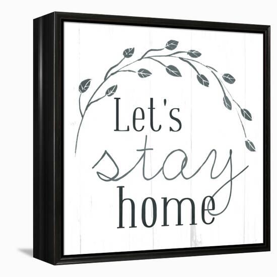 Lets Stay Home-Milli Villa-Framed Stretched Canvas