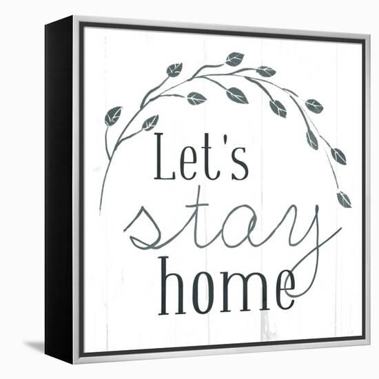 Lets Stay Home-Milli Villa-Framed Stretched Canvas