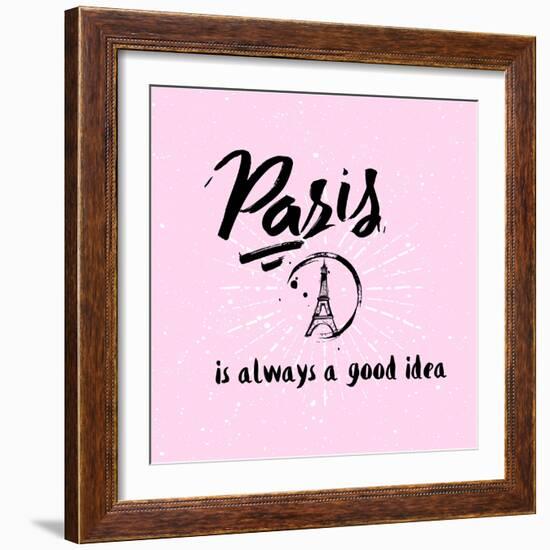 Lettering Quote Paris is Always a Good Idea. Eiffel Tower-Julia_design-Framed Art Print