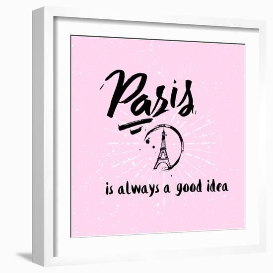 Lettering Quote Paris is Always a Good Idea. Eiffel Tower-Julia_design-Framed Art Print