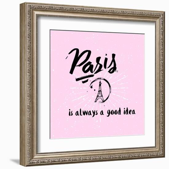 Lettering Quote Paris is Always a Good Idea. Eiffel Tower-Julia_design-Framed Art Print