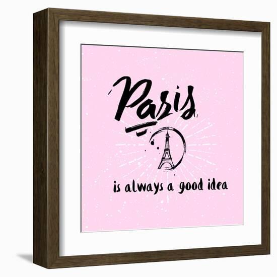 Lettering Quote Paris is Always a Good Idea. Eiffel Tower-Julia_design-Framed Art Print