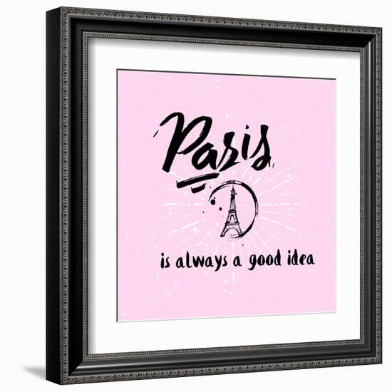 Lettering Quote Paris is Always a Good Idea. Eiffel Tower-Julia_design-Framed Art Print