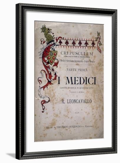 Libretto for I Medici, Opera-Ruggero Leoncavallo-Framed Giclee Print