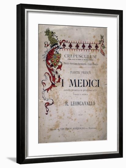 Libretto for I Medici, Opera-Ruggero Leoncavallo-Framed Giclee Print