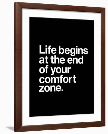 Life Begins at the End of Your Comfort Zone-Brett Wilson-Framed Art Print