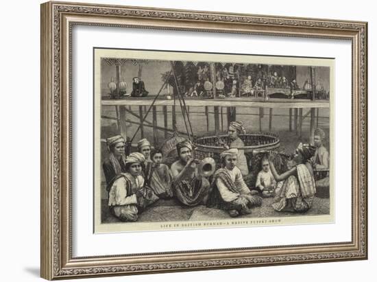 Life in British Burmah, a Native Puppet-Show-null-Framed Giclee Print